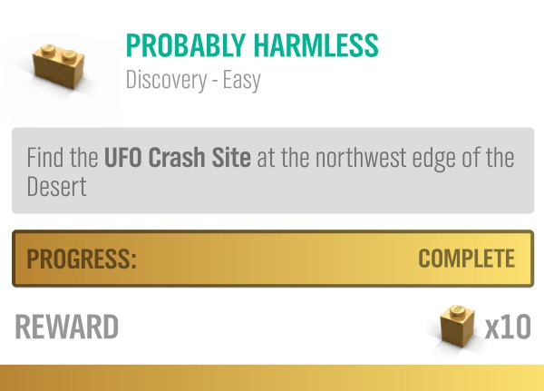 The Probably Harmless Challenge - Find the UFO Crash Site at the northwest edge of the Desert. With a 10 brick reward, it's small but still cool to achieve.